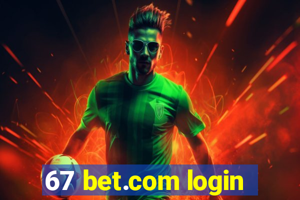 67 bet.com login